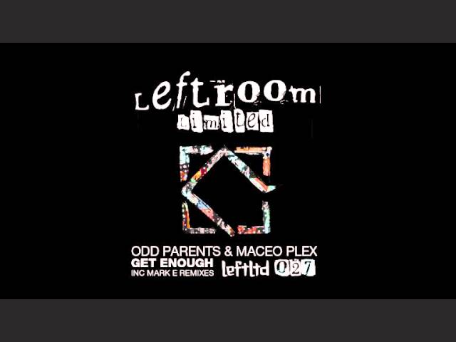 Watch Odd Parents & Maceo Plex - Get Enough (Mark E Remix) on YouTube Watch Odd Parents & Maceo Plex - Get Enough (Mark E Remix) on YouTube