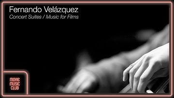Fernando Velázquez - Suite (From "El Mal Ajeno")
