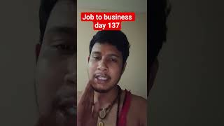 Job to business day 137 #jobtobusiness #business #businessgrowth