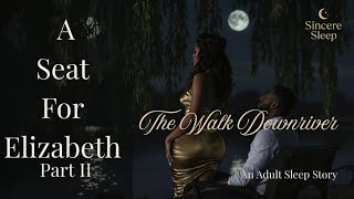 The Walk Downriver | A Romantic Sleep Story for Adults | Part 2 | AMSR @SincereSleep