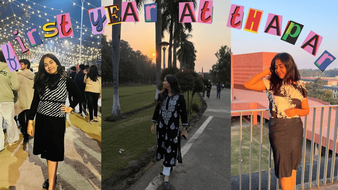 MY FIRST YEAR AT THAPAR❤️🤩~~*fun..friends..fests..studies..*