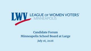 2026 Minneapolis School Board at Large Candidate Forum - July 16, 2026