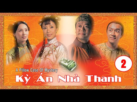 Video Kỳ Án Nhà Thanh tập 2 (tiếng Việt) |Âu Dương Chấn Hoa,... - youtube