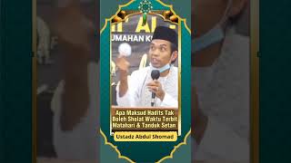Why Is It Not Permissible To Pray When The Sun Rises  Ustadz Abdul Shomad uas uah