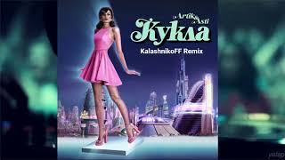 Artik & Asti - Кукла (KalashnikoFF Remix)