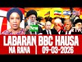 BBC Hausa Labaran Duniya Na Rana Yau 09 03 2026 Bbchausa