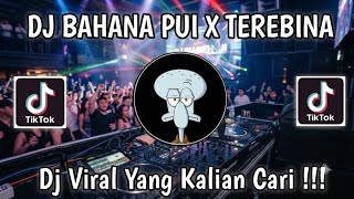 FULL BASS! DJ BAHANA PUI X TEREBINA - Remix Viral TikTok 2026 (Jedag Jedug Style)
