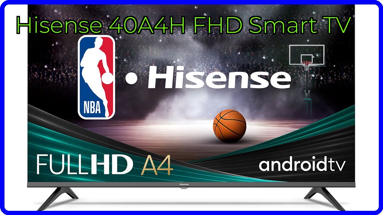 REVIEW (2026): Hisense 40A4H FHD Smart TV. ESSENTIAL details