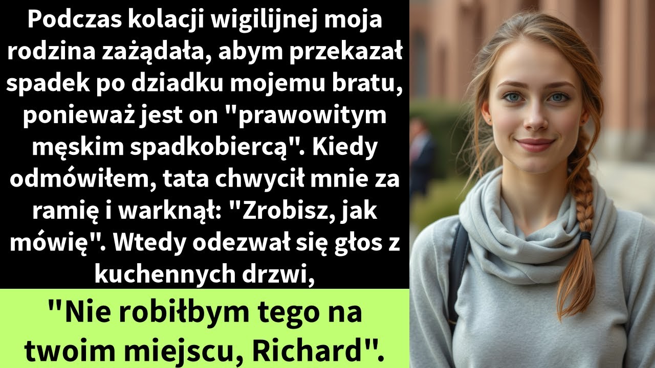 Podczas kolacji wigilijnej moja rodzina zażądała, abym przekazał spadek po dziadku mojemu bratu,