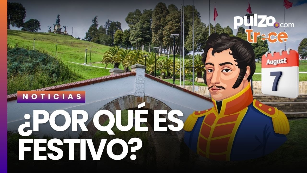 📅 ¿Qué se celebra el 7 de agosto en Colombia y por qué es tan ...
