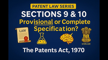Section 9 & 10 Explained | Provisional & Complete Specification | Patent Agent Exam