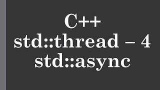 C++ | std::thread - 4 | std::async
