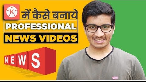 Learn Professional News Video Editing in Mobile-Hindi Turorial Step by Step in KineMaster