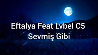 Eftalya Yağcı & Lvbel C5 - Sevmiş Gibi (Official Audio)