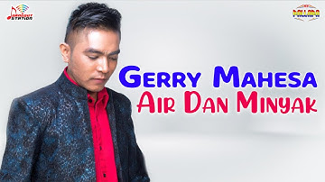 Gerry Mahesa - Air Dan Minyak (Official Music Video)