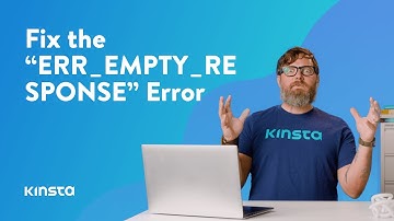 How To Fix the “ERR_EMPTY_RESPONSE” Error