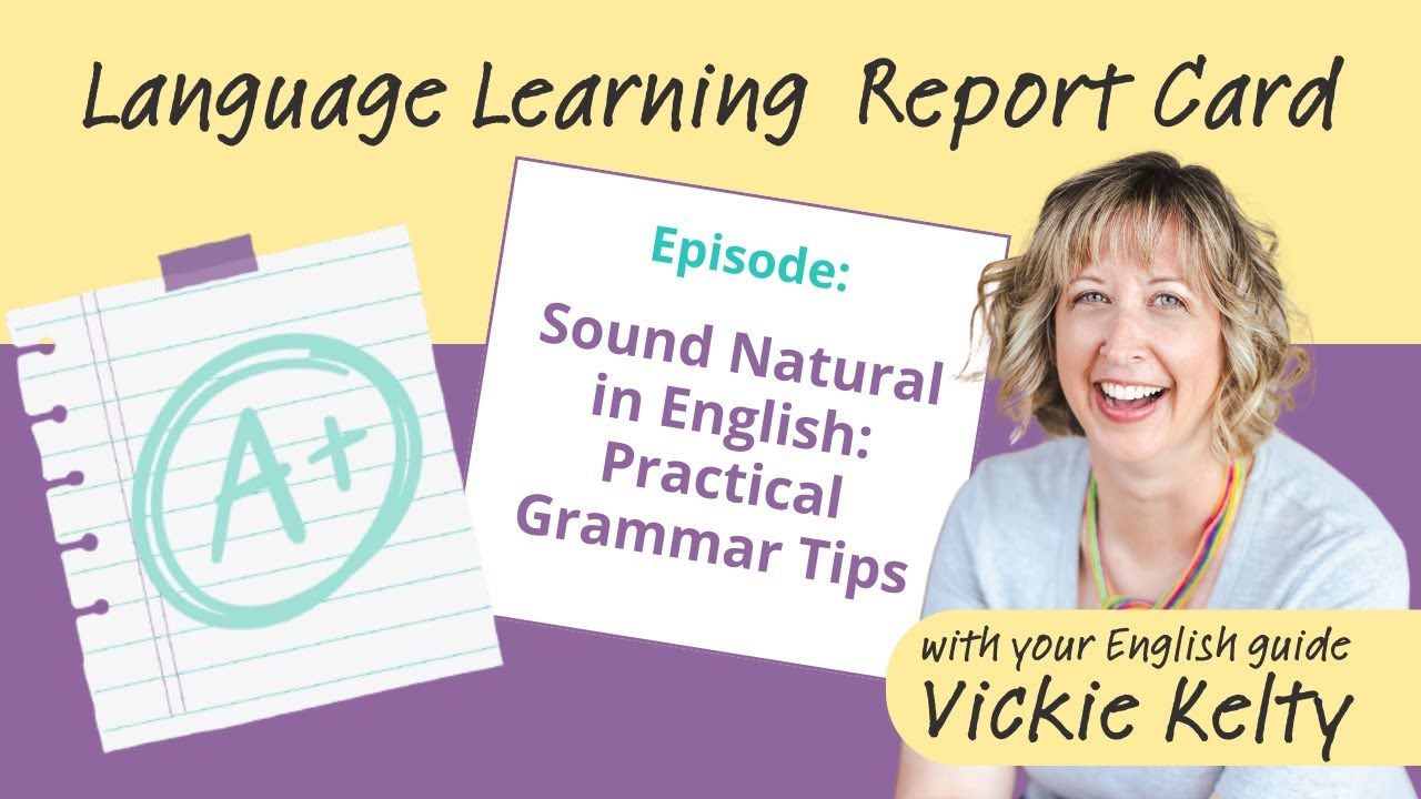 Practical Grammar Tips to Sound More Natural in English - YouTube