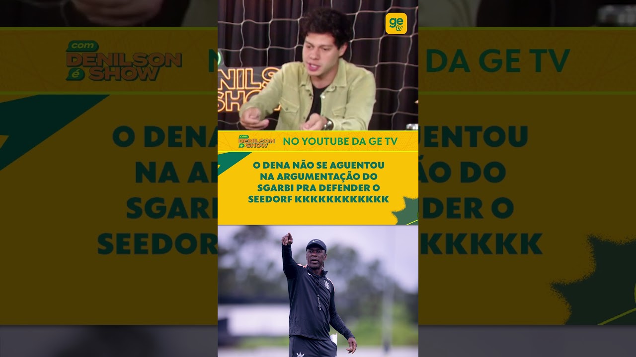 SEEDORF NO CORINTHIANS: COMO TEM QUE SER O TRABALHO, SGARBI? | Denilson Show | ge tv #shorts