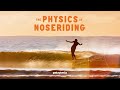 The physics of noseriding the science of surfings fluid dance  patagonia films