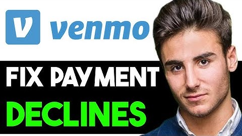 HOW TO FIX PAYMENT DECLINED VENMO 2025! (FULL GUIDE)