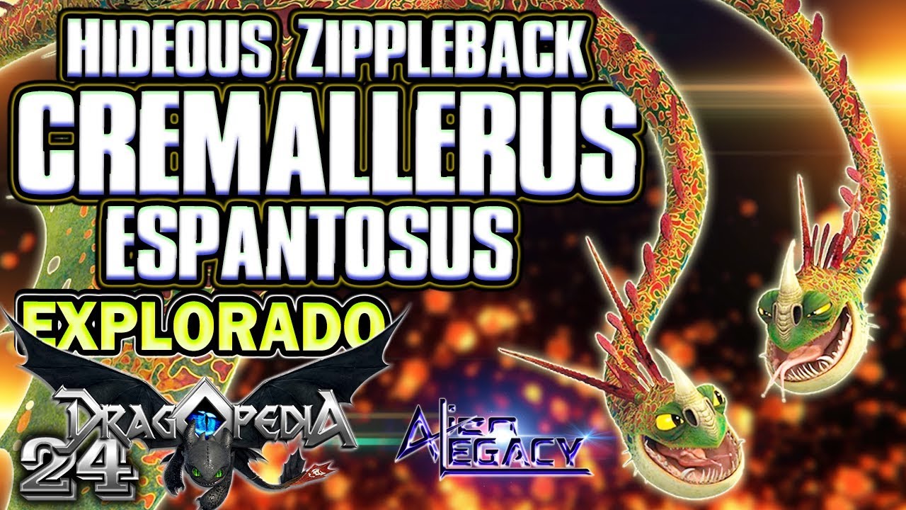 24) ¿Qué es el CREMALLERUS ESPANTOSUS? ZIPPLEBACK || Como entrenar a tu dragón HTTYD Alien Legacy