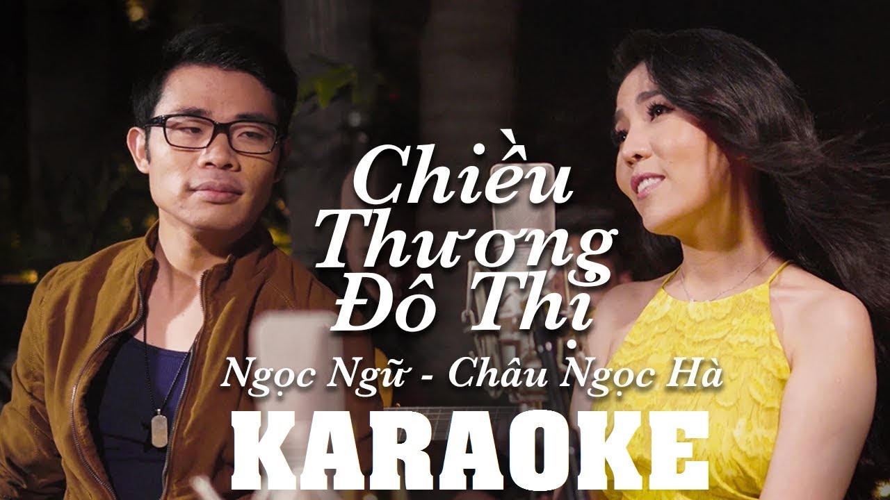 KARAOKE Chiều Thương Đô Thị - Ngọc Ngữ + Châu Ngọc Hà