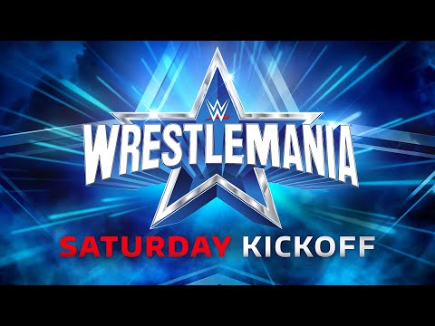 WrestleMania Saturday Kickoff: April 2, 2022