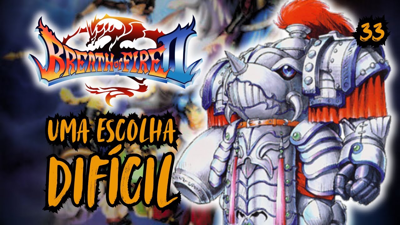 33. Breath of Fire II de SNES (em Português) - Uma Escolha Difícil