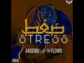 Arsenik Ft H Flowd Stress ارسينك وإتش فلود ـ ضغط Arsenik Ft H Flowd Stress ارسينك وإتش فلود ـ ضغط
