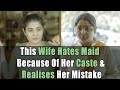 This Wife Hates Maid Because Of Her Caste & Realises Her Mistake | Nijo Jonson | Motivational Video