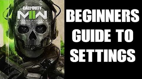 COD Modern Warfare 2 MWII Beginners Guide To Game Settings, Sensitivity, Weapons, Loadouts & Perks