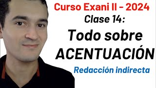 Clase 14: Acentuación | Curso INTEGRAL Exani II  2024