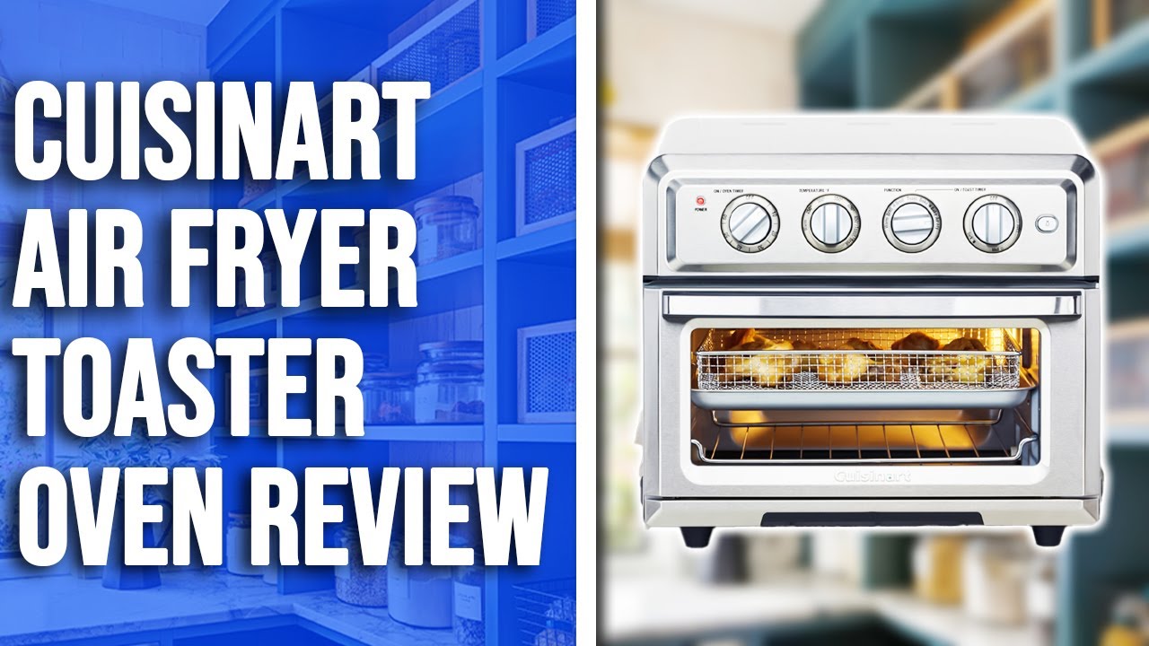 Cuisinart TOA-60 Air Fryer Toaster Oven review