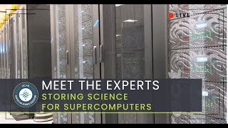 Meet the Experts: Storing Science for Supercomputers