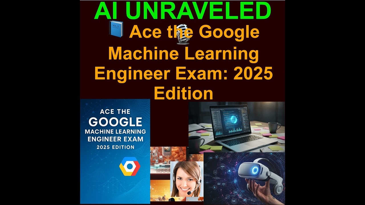 🧠 Ace the Google Machine Learning Engineer Certification: 2025