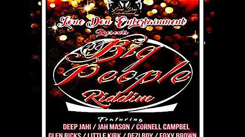 Big People Riddim Mix (Full) Feat. Jah Mason, Deep Jahi, Foxy Brown ( Lone Don Entert.) (July 2018)