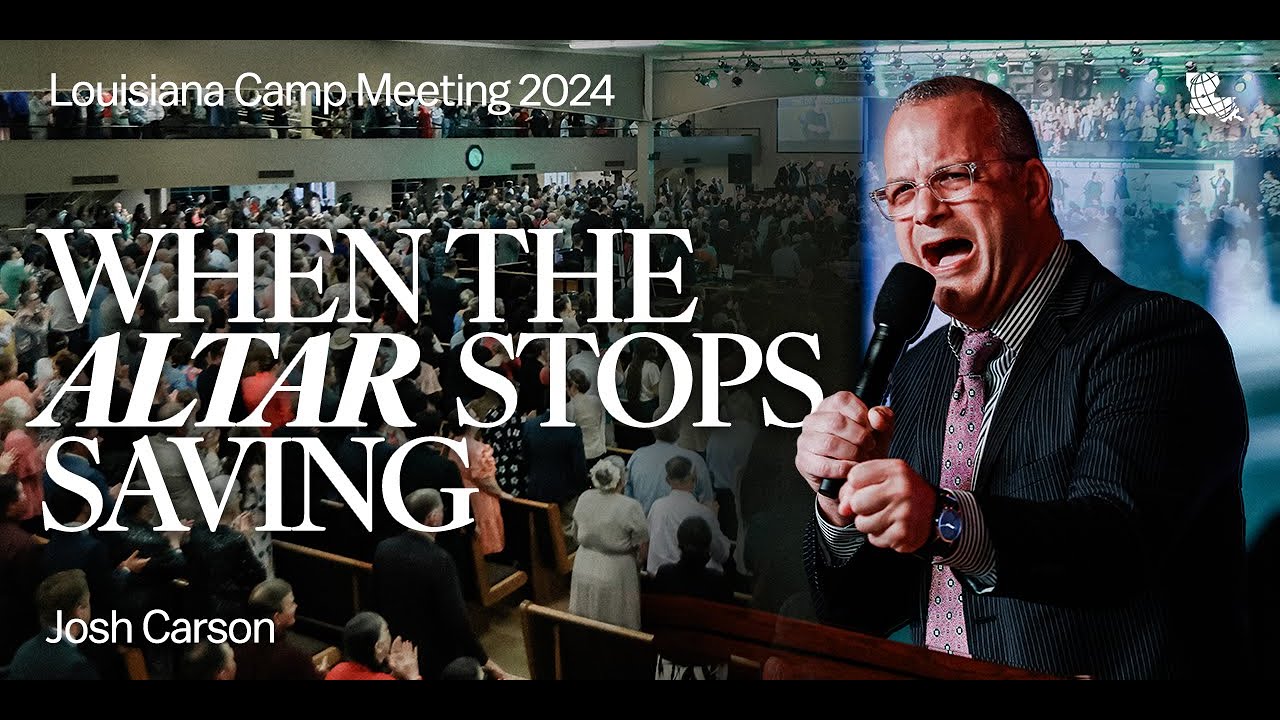 When The Altar Stops Saving | Josh Carson | Louisiana Camp Meeting 2024
