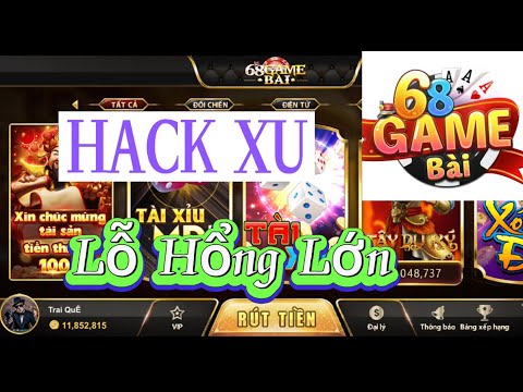 hack game bai - Hack Lỗ Hổng Lớn Trong 68 Game Bài - hack game đổi thưởng #68gamebai
