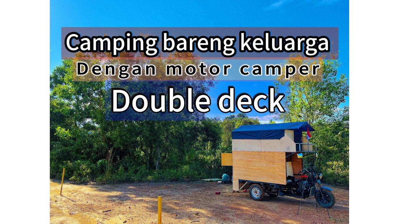 CAMPING BARENG KELUARGA dan bermalam dengan motor camper double deck | motor camper @bangzack.9 