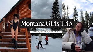 MONTANA VLOG: Girls Trip, Cabin Time, & Ski Day