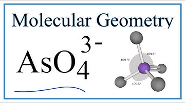 AsO4 3- (Arsenate ion) Molecular Geometry, Bond Angles