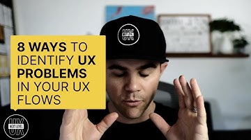 8 ways to identify UX problems in your UX Flows