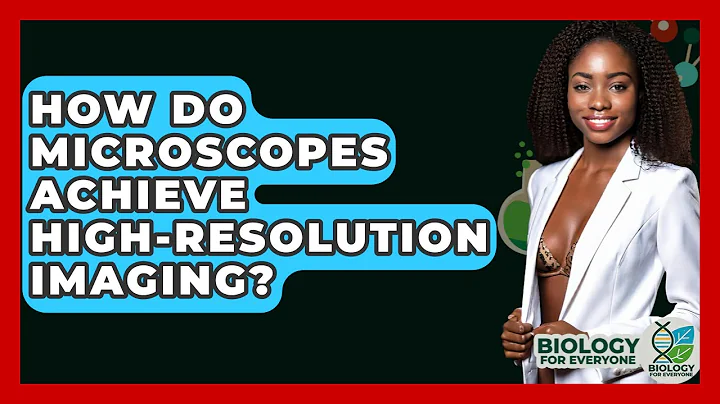 How Do Microscopes Achieve High-Resolution Imaging? - Biology For Everyone