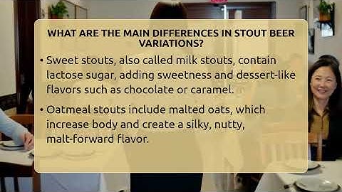 What Are The Main Differences In Stout Beer Variations? - The Pint Guy