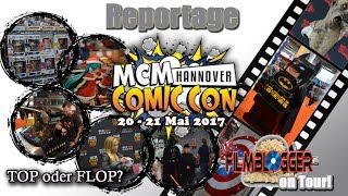 TOP ODER FLOP? - MCM HANNOVER COMIC CON 2017 REPORTAGE - DIE FILMBLOGGER ON TOUR | GERMAN | DEUTSCH