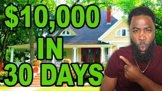Wholesale Real Estate - Make $10,000 in 30 Days