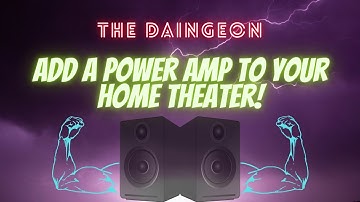 How to add a power amp to your home theater / sound system