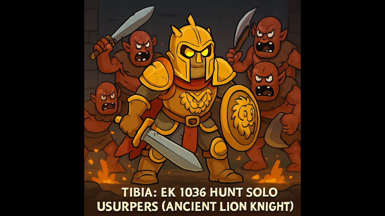 TIBIA: EK 1036 HUNT SOLO USURPERS (ANCIENT LION KNIGHT)