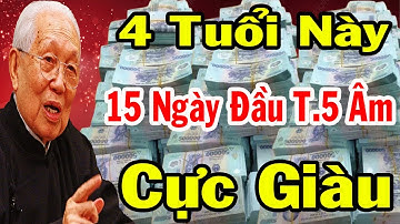 Qua Cơn Bĩ Cực, 4 Con Giáp Càng Khổ Càng Giàu, Đổi Vận Đổi Đời Giàu Có Ú Ụ Tiền Vàng Chất Đống