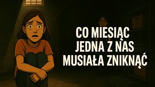 Pełna Historia Co Miesiąc Jedna Z Nas Musiała Zniknąć